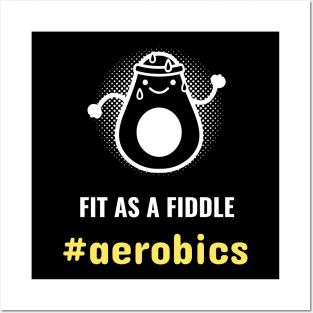 Fit as a fiddle Aerobics Unisex Posters and Art